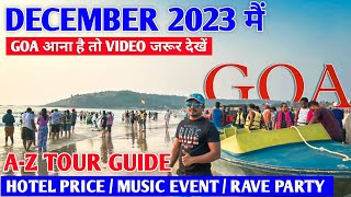 Goa Trip in December 2023  Hotel Price Music Event amp Festival  AZ Goa Tour Guide  Goa Vlog [upl. by Vasilek514]