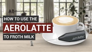 How To Use the AeroLatte To Froth Milk [upl. by Lalaj]