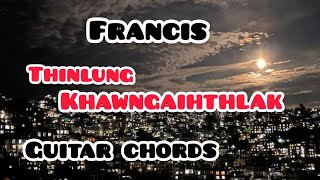 FrancisThinlung KhawngaihthlakGuitar Chords [upl. by Dyl]