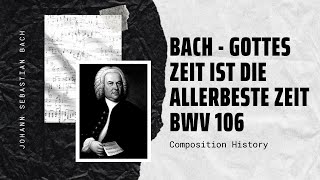 Bach  Gottes Zeit ist die allerbeste Zeit BWV 106 [upl. by Nolad]