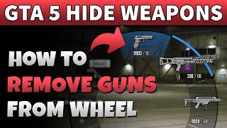 GTA Online Remove Weapons From Inventory  GTA 5 HOW TO REMOVE WEAPONS FROM WHEEL Hiding Guns [upl. by Quintie]