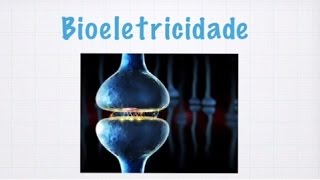 BiofísicaFisiologia Bioeletricidade [upl. by Davenport]