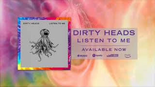 Dirty Heads  Listen To Me Official Audio [upl. by Erskine]